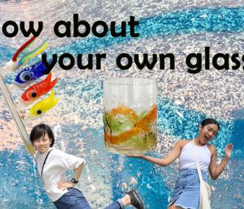 Want to make my own glass! How about creating a shining glass as a traditional craft item from Ryukyu glass that will remain in your memory?